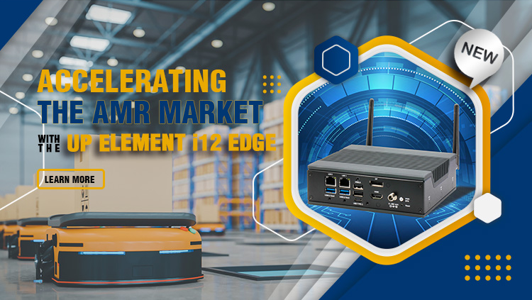 Accelerating the AMR Market with the New UP Element i12 EDGE
